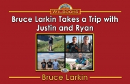 Bruce  Larkin Takes a Trip with Justin and Ryan