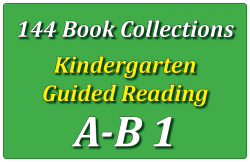144B-Kindergarten Collection: Guided Reading Levels A & B Set 1