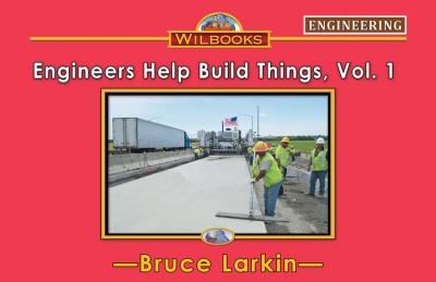 Engineers Help Build Things, Vol. 1